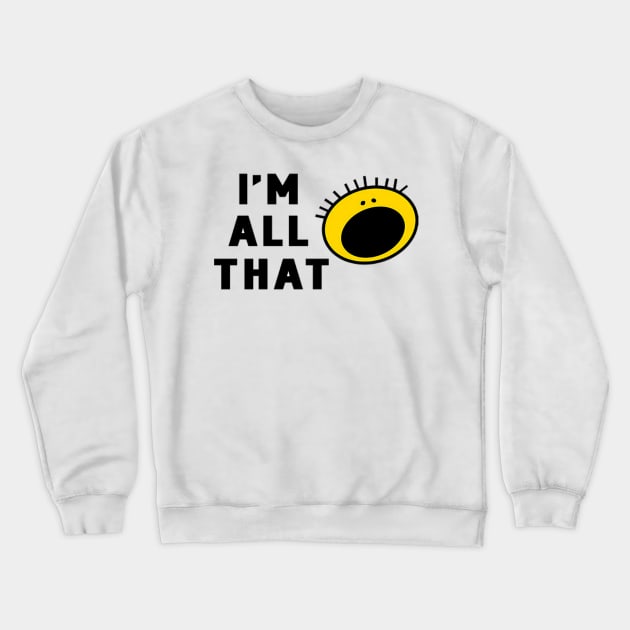 i m all that Crewneck Sweatshirt by jamer